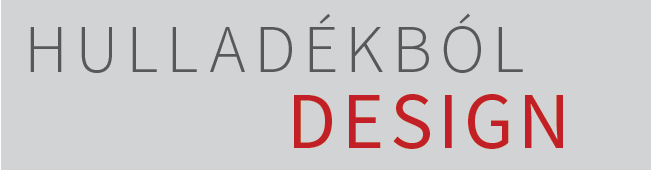 HULLADÉKBÓL DESIGN
